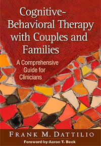 Cognitive-Behavioral Therapy with Couples and Families by Dr. Frank Dattilio