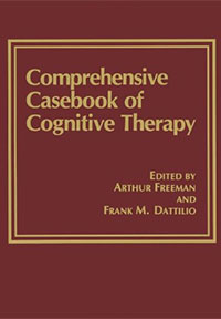 Comprehensive Casebook of Cognitive Therapy Edited by Arthur Freeman and Frank M. Dattilio