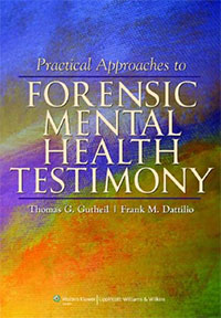 Practical Approaches to Forensic Mental Health Testimony by Thomas G. Gutheil and Frank M. Dattilio