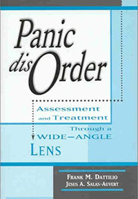 Panic Disorder: Assessment and Treatment Through a Wide Angle Lens By Frank M. Dattilio and Jesus Salas-Auvert