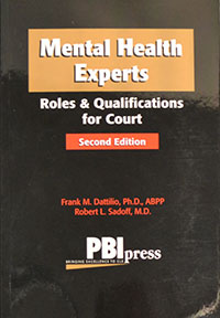 Mental Health Experts: Roles and Qualifications for Court (2nd ed.) By Frank M. Dattilio, Ph.D., ABPP, and Robert L. Sadoff, M.D.